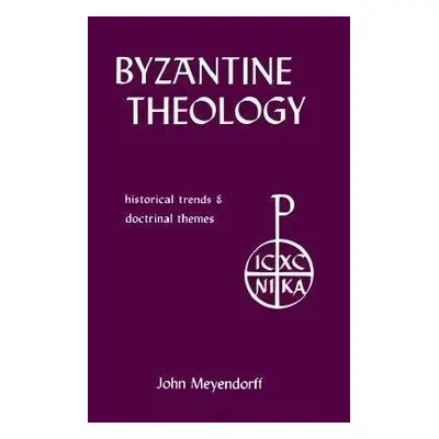 Byzantine Theology - Meyendorff, John