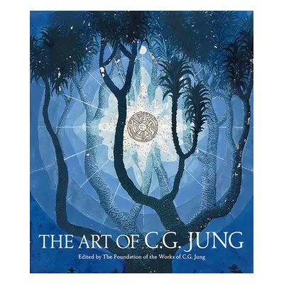 Art of C. G. Jung - The Foundation of the Works of C.G. Jung