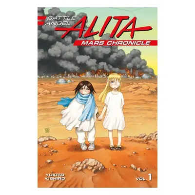 Battle Angel Alita Mars Chronicle 1 - Kishiro, Yukito