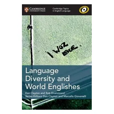 Cambridge Topics in English Language Language Diversity and World Englishes - Clayton, Dan a Dru