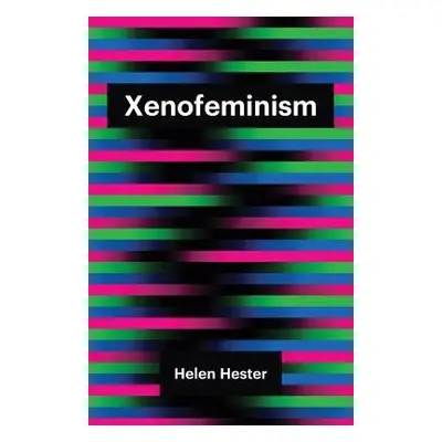 Xenofeminism - Hester, Helen