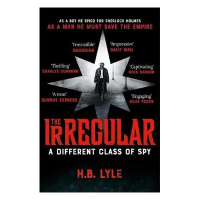 Irregular: A Different Class of Spy - Lyle, H.B.