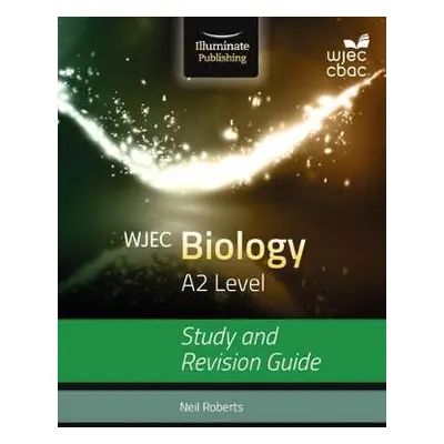 WJEC Biology for A2: Study and Revision Guide - Roberts, Neil