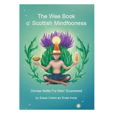 Wee Book O'Scottish Mindfooness - Cohen, S. a Irvine, E.