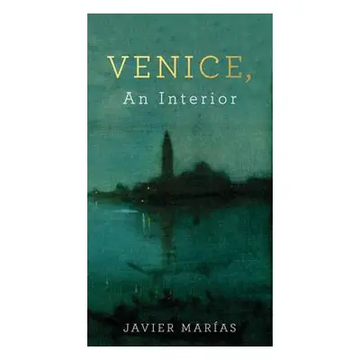 Venice, An Interior - Marias, Javier