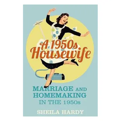 1950s Housewife - Hardy, Sheila