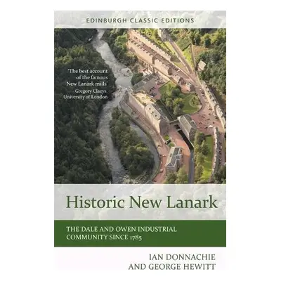 Historic New Lanark - Donnachie, Ian a Hewitt, George