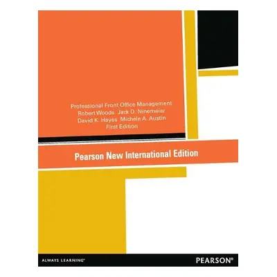 Professional Front Office Management - Woods, Robert a Ninemeier, Jack a Hayes, David a Austin, 