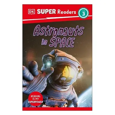 DK Super Readers Level 3 Astronauts in Space - DK