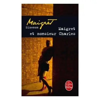 Maigret et Monsieur Charles - Simenon, Georges