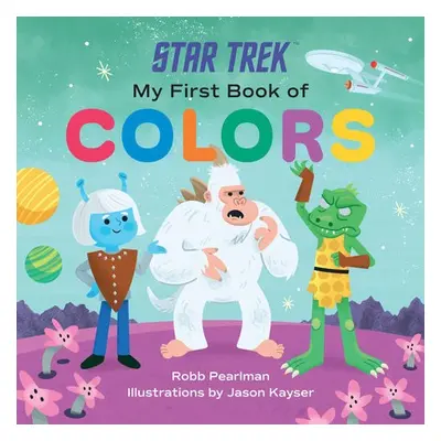 Star Trek: My First Book of Colors - Pearlman, Robb