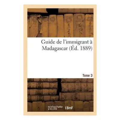 Guide de l'Immigrant A Madagascar Tome 3 - Sans Auteur