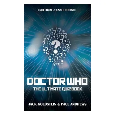 Doctor Who - The Ultimate Quiz Book - Goldstein, Jack a Andrews, Paul (University of London)