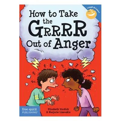 How to Take the Grrrr Out of Angera Updated Edition) - Verdick, Elizabeth