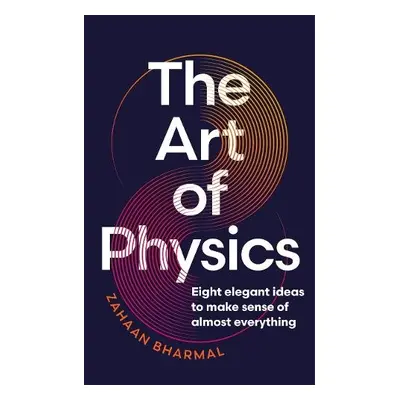 Art of Physics - Bharmal, Zahaan