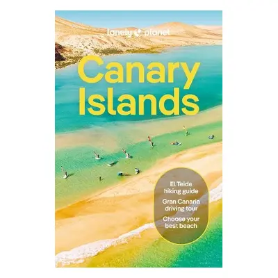 Lonely Planet Canary Islands - Lonely Planet a Noble, Isabella a Clarke, Ross a Gilbert, Sarah