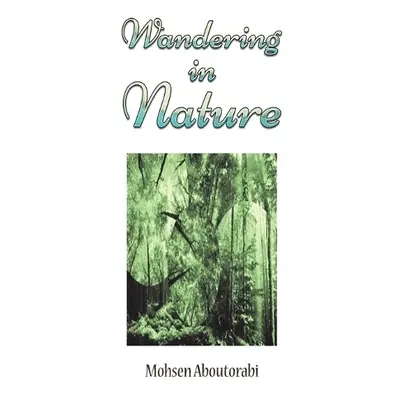 Wandering in Nature - Aboutorabi, Mohsen