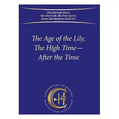 Age of the Lily, The High Time – After the Time - Gabriele Publishing, House