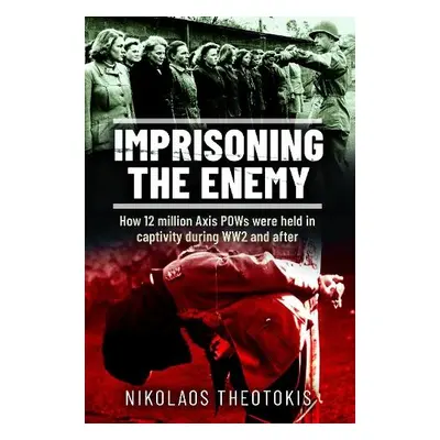 Imprisoning the Enemy - Theotokis, Nikolaos