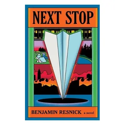 Next Stop - Resnick, Benjamin