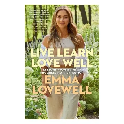 Live Learn Love Well - Lovewell, Emma