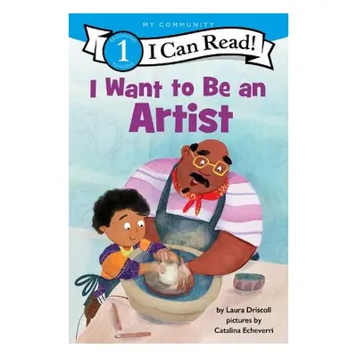 I Want to Be an Artist - Driscoll, Laura