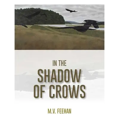 In the Shadow of Crows - Feehan, Mary Verna