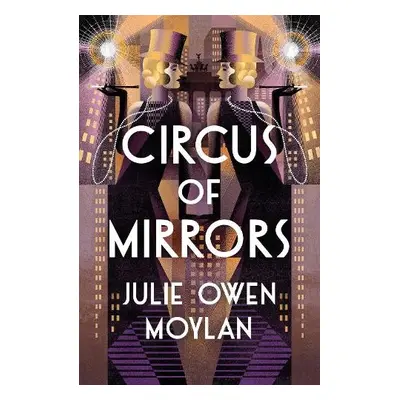 Circus of Mirrors - Moylan, Julie Owen