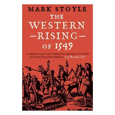 Western Rising of 1549 - Stoyle, Mark