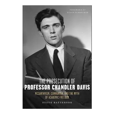 Prosecution of Professor Chandler Davis - Batterson, Steve