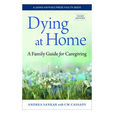 Dying at Home - Sankar, Andrea (University of Michigan)