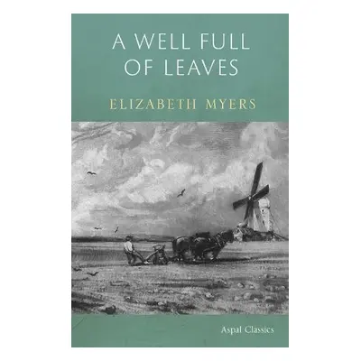 Well Full of Leaves - Myers, Elizabeth