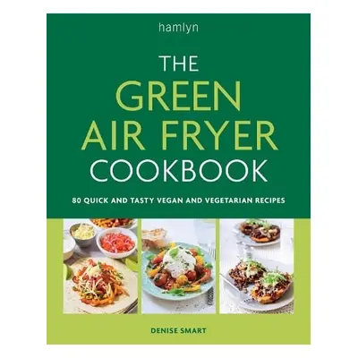 Green Air Fryer Cookbook - Smart, Denise