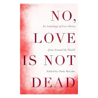 No, Love Is Not Dead - McCabe, Chris