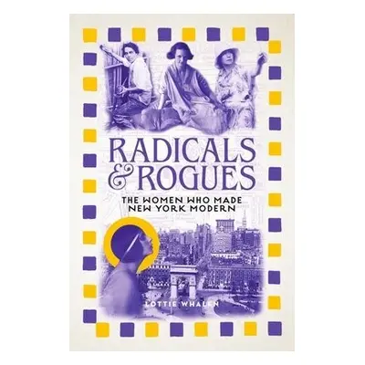 Radicals and Rogues - Whalen, Lottie