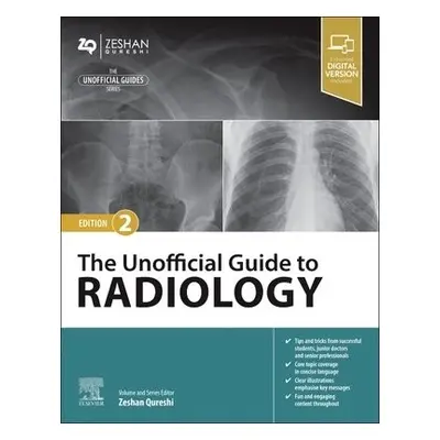 Unofficial Guide to Radiology - Qureshi, Zeshan, BM,BSc(Hons),MSc,BM MRCPCH,FAcadMEd,MRCPS(Glasg