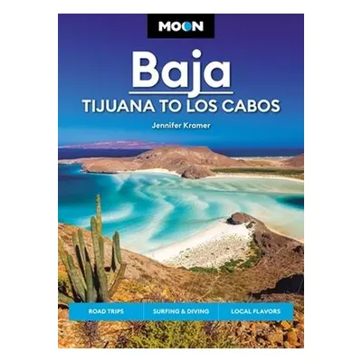 Moon Baja: Tijuana to Los Cabos - Kramer, Jennifer