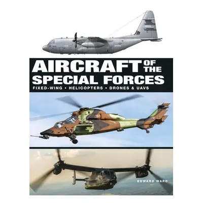 Aircraft of the Special Forces - Ward, Edward