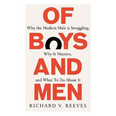 Of Boys and Men - Reeves, Richard V.