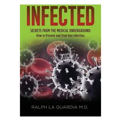 Infected - La Guardia, Ralph, M D