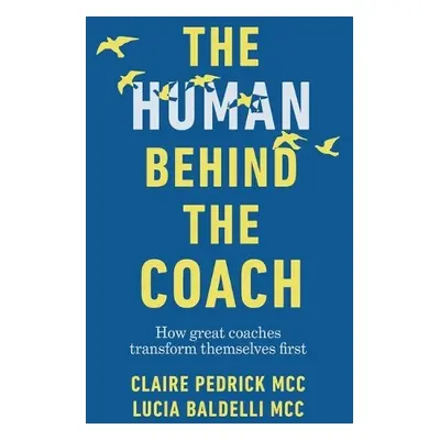 Human Behind the Coach - Pedrick, Claire a Baldelli, Lucia