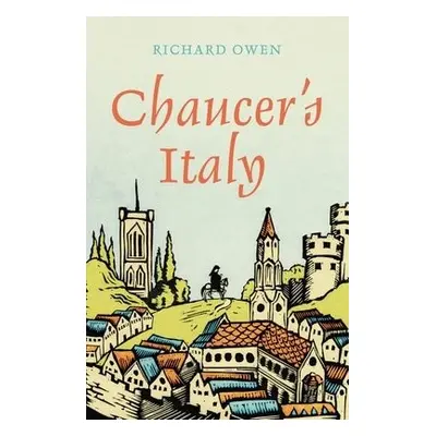 Chaucer's Italy - Owen, Richard