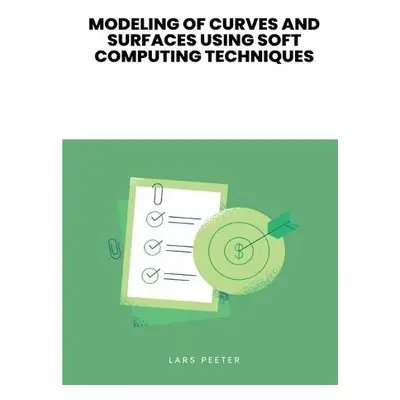 Modeling of Curves and Surfaces Using Soft Computing Techniques - Kavita, MS