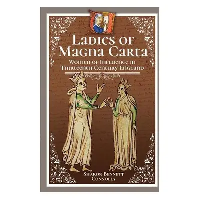 Ladies of Magna Carta - Connolly, Sharon Bennett