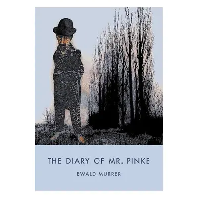 Diary of Mr. Pinke - Murrer, Ewald