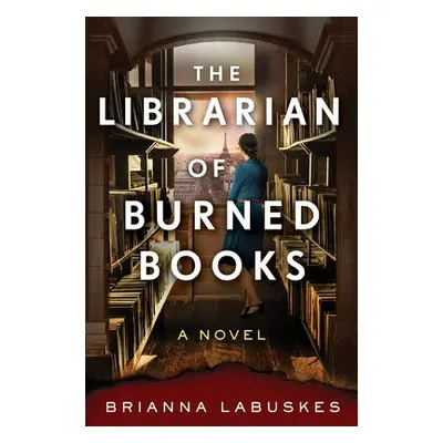 Librarian of Burned Books - Labuskes, Brianna