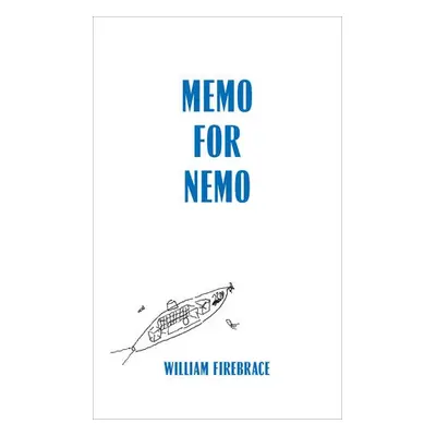 Memo for Nemo - Firebrace, William