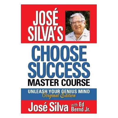 Jose Silva Choose Success Master Course - Silva, Jose