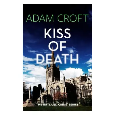 Kiss of Death - Croft, Adam