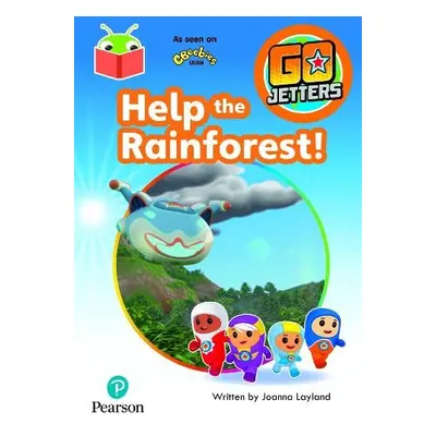 Bug Club Independent Phase 3 Unit 9: Go Jetters: Help the Rainforest